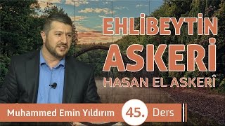 Ehlibeytin Askeri Hasan el Askerî 45 Ders [upl. by Aeneas]