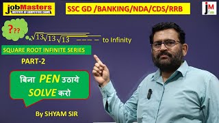 SQUARE ROOT INFINITE SERIES Part2 I SSC Short Trick By SHYAM SIR‪TheJobmastersInstituteofCd7z‬ [upl. by Buckingham]