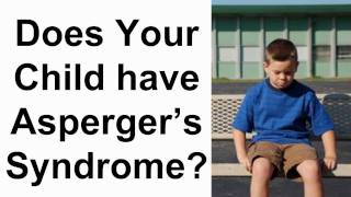 Does Your Child Have Aspergers Syndrome [upl. by Nnyl150]