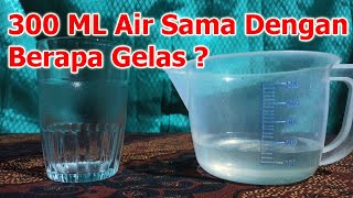 300 ML Air Sama Dengan Berapa Gelas  Segini Takaran 300 Mili Liter Air Dengan Gelas Belimbing [upl. by Nyliuqcaj304]