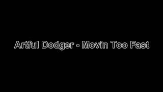 Artful Dodger  Movin Too Fast HD [upl. by Carbone]