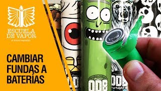 CAMBIAR FUNDAS A BATERÍAS  Wraps  ¿Cuánto dura una batería  ESCUELA DE VAPOR [upl. by Eilegna]