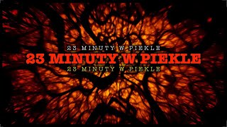 23 minuty w piekle Część 1 [upl. by Anatnas]