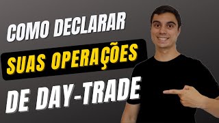 ✅ Como Declarar Operações DayTrade No Imposto de Renda 2022 PASSO A PASSO [upl. by Onateyac]