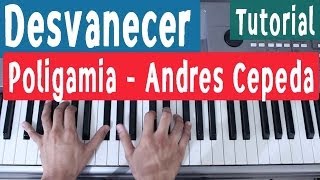 Piano Tutorial Intro y Acordes Desvanecer  Andres Cepeda Poligamia  By Juan Diego Arenas [upl. by Cully649]