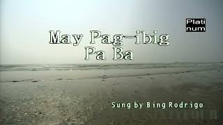 Bing Rodrigo  May Pag Ibig Pa Ba  KaraokeLyricsInstrumental [upl. by Elnore]