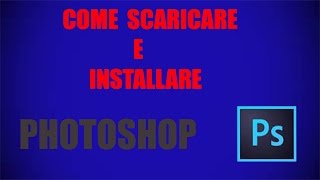 COME SCARICARE E INSTALLARE PHOTOSHOPTRADUZIONE GRATIS PC ITA [upl. by Louanne]