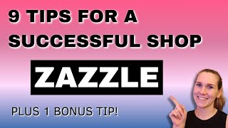 9 Tips to Succeed on Zazzle  Zazzle Tutorial [upl. by Reginald]