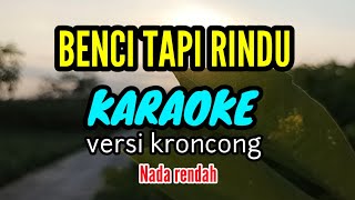 BENCI TAPI RINDU  KARAOKE   DIANA NASUTION  VERSI KERONCONG [upl. by Lleznov]