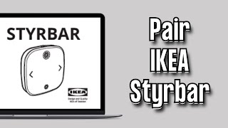 How To Pair IKEA Styrbar 2024 [upl. by Justin]