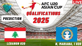 Lebanon vs Northern Mariana Islands AFC U20 Asian Cup 2025 Qualifier Expert Preview Prediction [upl. by Llecrep]