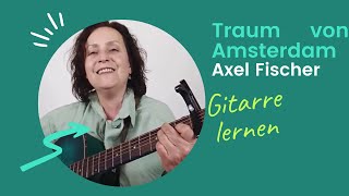 Traum von Amsterdam Axel Fischer GitarreLernen GuitarTutorial [upl. by Rahman]