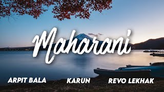 Karun  Maharani lyricsfeat Arpit Bala ReVo LEKHAK [upl. by Onida]