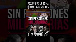 Decían que no podría quitar las pensiones a los expresidentes [upl. by Milah]