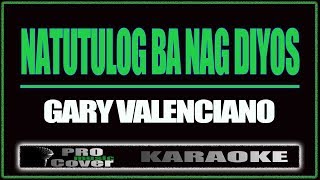 Natutulog ba ang Diyos  Gary V KARAOKE [upl. by Azilanna670]