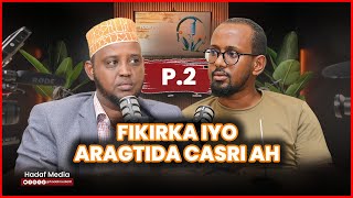 Fikirka iyo Aragtida Casri ah ee Xaaladda Dacwada iyo Nolosha Eng Munir Sh Abdullahi Par 2 [upl. by Aelam]