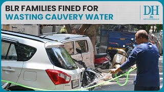 Bengaluru water crisis  22 families in city fined ₹5000 each for wasting Cauvery water [upl. by Alicul232]