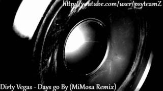 Dirty Vegas  Days Go By MiMoSa Remix [upl. by Bouchier881]