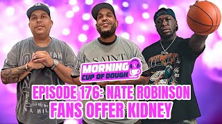 Morning Cup Of Dough Episode 176 Nate Robinson Receives Thousands Of Kidney Donor Offers [upl. by Issirk]