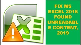 Fix MS Excel 2016 Found Unreadable Content 2019 [upl. by Finer]