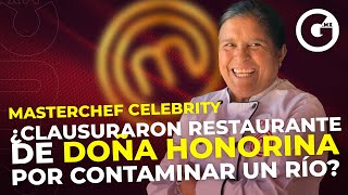 MasterChef México ¿Clausuraron restaurante de Doña Honorina por contaminar un río [upl. by Ellenid391]