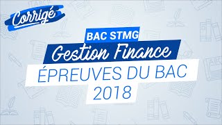 BAC STMG 2018  Correction de lépreuve de spé gestionfinance [upl. by Sidon]