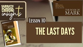 Sabbath School Lesson Insights Lesson 10 The Last Days [upl. by Maidie]