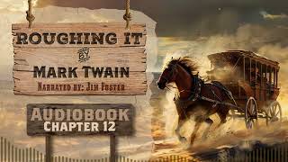 Roughing It Chapter 12  Full Audiobook  Mark Twain Classic  Free Audiobooks on YouTube [upl. by Ellehcen]