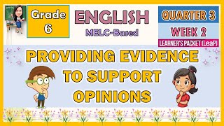 ENGLISH 6 QUARTER 3 WEEK 2  PROVIDING EVIDENCE TO SUPPORT OPINIONS  MELCBASED [upl. by Yaakov]