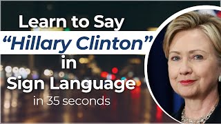 How to Sign quotHillary Clintonquot in Sign Language Name Signs [upl. by Navak878]