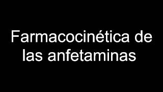 Farmacocinética de las anfetaminas [upl. by Epifano]