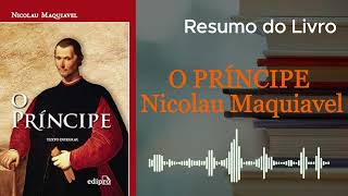 Resumo O PRÍNCIPE Nicolau Maquiavel [upl. by Metcalf352]