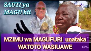 MAGUFURI KAFUFUKA au MZIMU WAKE SAUTI ni Akikemea KUPOTEA kwa WATOTO [upl. by Eustatius285]