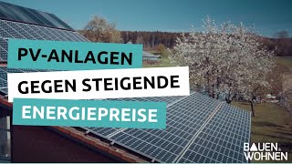 PVAnlagen mit Speicher gegen steigende Energiepreise I BAUEN amp WOHNEN [upl. by Ilujna]