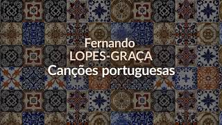 Fernando LopesGraça · Canções portuguesas [upl. by Anovad540]