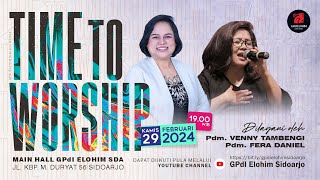 Time to Worship  Kamis 29 Februari 2024  GPdI Elohim Sidoarjo [upl. by Aiouqahs]