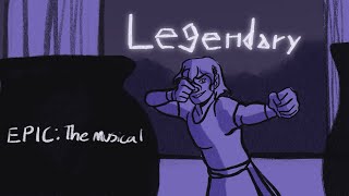 Legendary  EPIC The Musical [upl. by Geof]