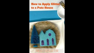 How to Glitter a Putz House [upl. by Kathy552]