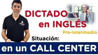 Dictado en inglés para nivel PREINTERMEDIO Situación en un Call Center [upl. by Dutch]