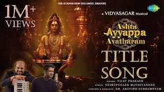 Ashta Ayyappa Avatharam  Title Song  அஷ்ட ஐயப்ப அவதாரம்  Vidyasagar  Vijay Prakash [upl. by Solahcin960]