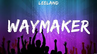 LEELAND  WAYMAKER Lyrics Chris Tomlin Maverick City Music Hillsong Worship [upl. by Fax]