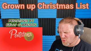 GrownUp Christmas List ft Kelly Clarkson  Pentatonix REACTION [upl. by Nabla]