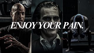 DONT COMPLAIN JUST ENJOY YOUR PAIN  One Of The Best Motivational Video Speeches Compilations EVER [upl. by Assirram920]