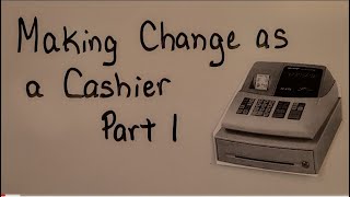 Making Change as a Cashier PART 1 [upl. by Gilbertina]