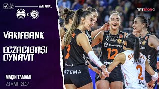 Maçın Tamamı  VakıfBank  Eczacıbaşı Dynavit quotKupa Voley Yarı Finalquot [upl. by Chaney]