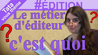 Tata vous Thème 📕 ÉDITION​  Le métier déditeur cest quoi [upl. by Rehctaht]