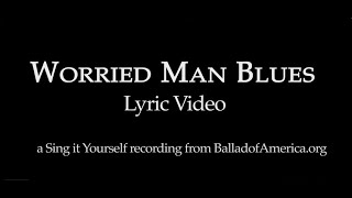 Worried Man Blues Lyric Video [upl. by Engleman41]