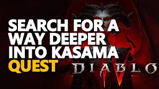 Search for a way deeper into Kasama Diablo 4 [upl. by Rheba201]