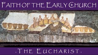 Apologetics 101 The Eucharist in the Early Church [upl. by Ribak]