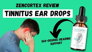 ZenCortex Review  Tinnitus Ear Drops  Honest Review [upl. by Nosinned143]